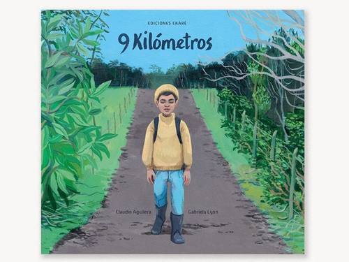 9 kilómetros / Claudio Aguilera ; ilustraciones de Gabriela Lyon
